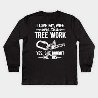 Tree Work Dad Funny Arborist Gift Father's Day Kids Long Sleeve T-Shirt